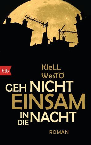 Geh nicht einsam in die Nacht von Berf,  Paul, Westö,  Kjell