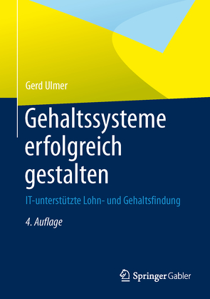 Gehaltssysteme erfolgreich gestalten von Ulmer,  Gerd