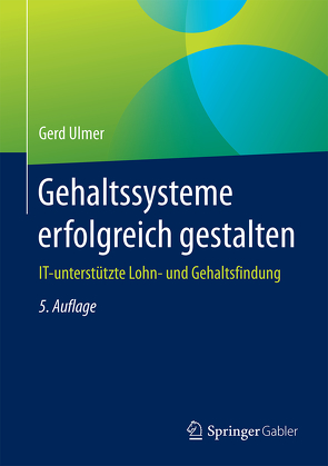 Gehaltssysteme erfolgreich gestalten von Ulmer,  Gerd