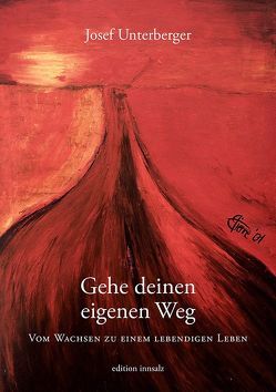 Gehe deinen eigenen Weg von Unterberger,  Josef