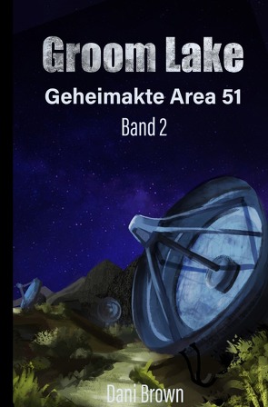 Geheimakte Area 51 / Groom Lake von Brown,  Dani