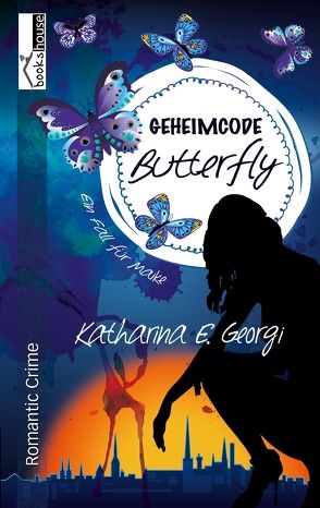 Geheimcode Butterfly – Ein Fall für Maike 1 von Georgi,  Katharina E.