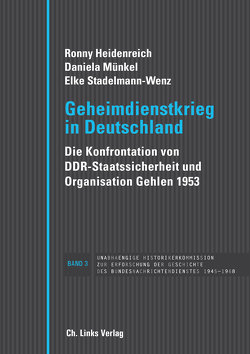 Geheimdienstkrieg in Deutschland von Heidenreich,  Ronny, Münkel,  Daniela, Stadelmann-Wenz,  Elke