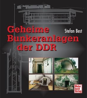 Geheime Bunkeranlagen der DDR von Best,  Stefan