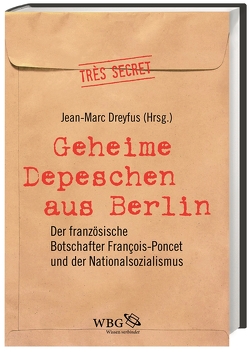 Geheime Depeschen aus Berlin von Dreyfus,  Jean-Marc, Lamerz-Beckschäfer,  Birgit
