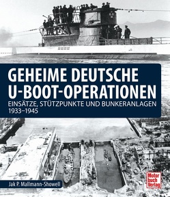 Geheime deutsche U-Boot-Operationen von Mallmann Showell,  Jak P.