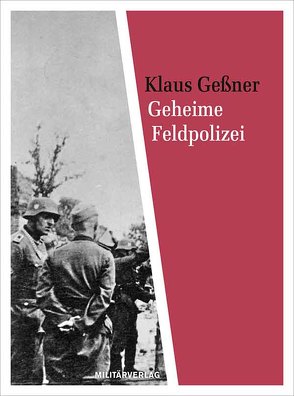 Geheime Feldpolizei von Geßner,  Klaus