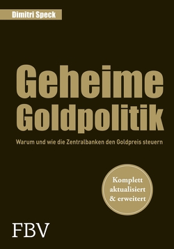 Geheime Goldpolitik von Speck,  Dimitri