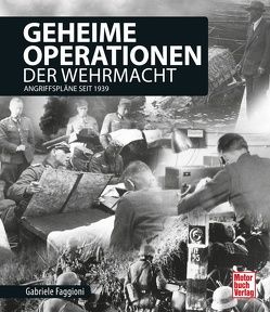Geheime Operationen der Wehrmacht von Faggioni,  Gabriele