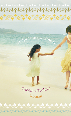 Geheime Tochter (Geschenkbuch) von Gowda,  Shilpi Somaya, Timmermann,  Klaus, Wasel,  Ulrike