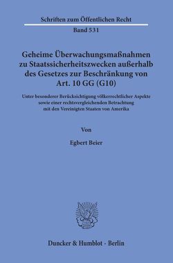 Geheime Überwachungsmaßnahmen zu Staatssicherheitszwecken außerhalb des Gesetzes zur Beschränkung von Art. 10 GG (G10). von Beier,  Egbert