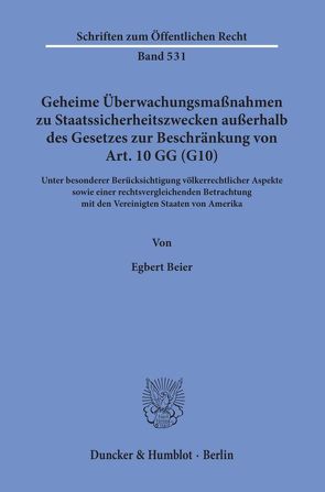 Geheime Überwachungsmaßnahmen zu Staatssicherheitszwecken außerhalb des Gesetzes zur Beschränkung von Art. 10 GG (G10). von Beier,  Egbert