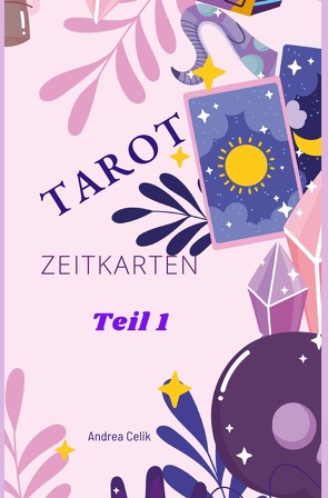 Geheimes Tarot-Wissen / Tarot: Zeitkarten von Celik,  Andrea