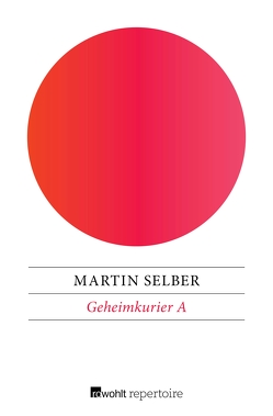 Geheimkurier A von Selber,  Martin
