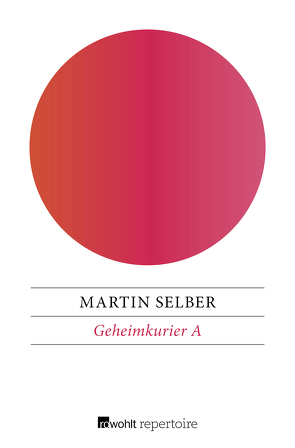 Geheimkurier A von Selber,  Martin