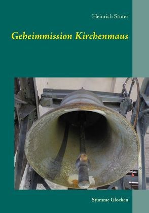 Geheimmission Kirchenmaus von Stüter,  Heinrich