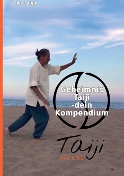 Geheimnis Taiji von Faigle,  Elke