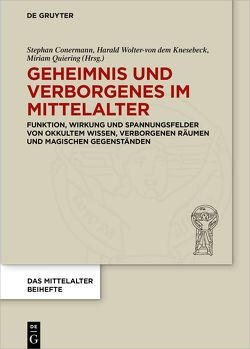 Geheimnis und Verborgenes im Mittelalter von Conermann,  Stephan, Quiering,  Miriam, Wolter-von dem Knesebeck,  Harald