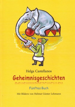 Geheimnisgeschichten von Castellanos,  Helga, Lehmann,  Helmut Günter