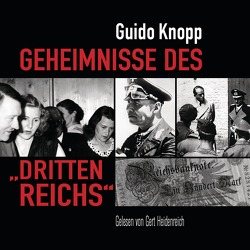 Geheimnisse des „Dritten Reichs“ von Heidenreich,  Gert, Knopp,  Guido