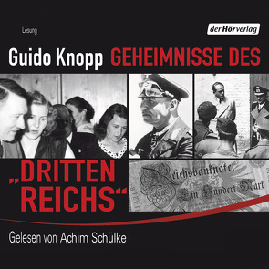 Geheimnisse des „Dritten Reichs“ von Knopp,  Guido, Schülke,  Achim