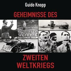 Geheimnisse des Zweiten Weltkriegs von Holdorf,  Jürgen, Knopp,  Guido