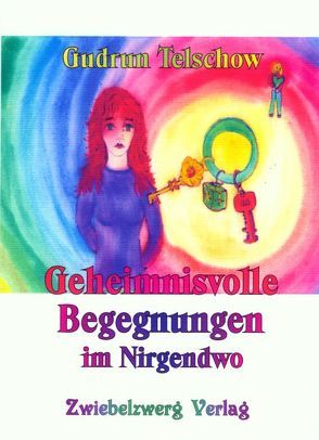 Geheimnisvolle Begegnungen – im Nirgendwo von Laufenburg,  Heike, Telschow,  Gudrun