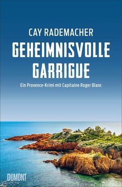 Geheimnisvolle Garrigue von Rademacher,  Cay