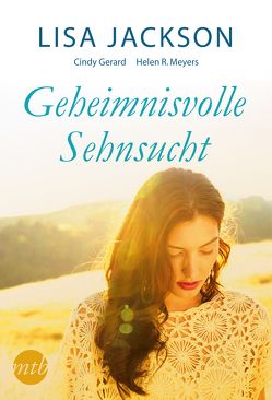 Geheimnisvolle Sehnsucht von Gerard,  Cindy, Jackson,  Lisa, Myers,  Helen R.