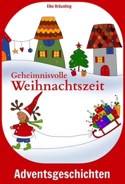 Geheimnisvolle Weihnachtszeit von Bräunling,  Elke, Janetzko,  Stephen