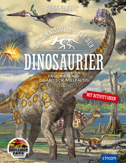 Geheimnisvolle Welt der Dinosaurier von Dino-Park Münchehagen, Huwald,  Heike, Schooltink,  Heidi, Tempesta,  Franco
