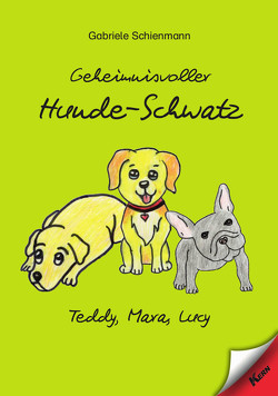 Geheimnisvoller Hunde-Schwatz von Schienmann,  Gabriele
