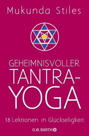 Geheimnisvoller Tantra-Yoga von Halbritter,  Iris, Stiles,  Mukunda