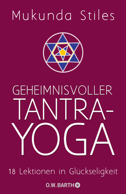 Geheimnisvoller Tantra-Yoga von Halbritter,  Iris, Stiles,  Mukunda
