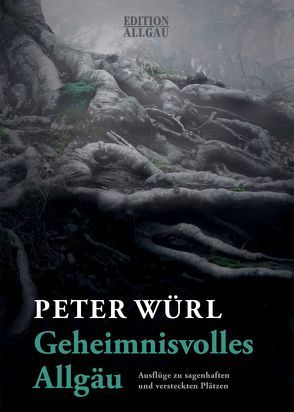 Geheimnisvolles Allgäu von Elgass,  Peter, Frauenholz,  Klaus, Wuerl,  Peter