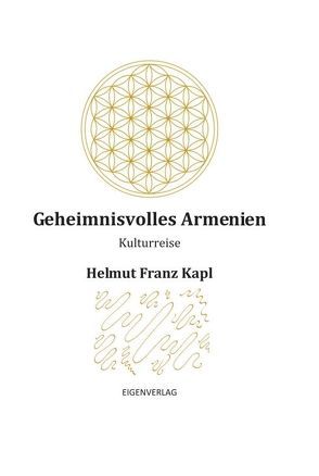 Geheimnisvolles Armenien von Kapl,  Helmut Franz