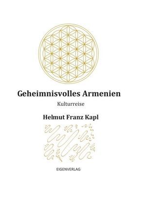 Geheimnisvolles Armenien von Kapl,  Helmut Franz