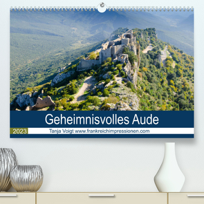 Geheimnisvolles Aude (Premium, hochwertiger DIN A2 Wandkalender 2023, Kunstdruck in Hochglanz) von Voigt,  Tanja