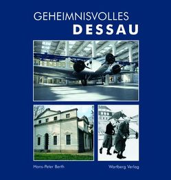 Geheimnisvolles Dessau von Berth,  Hans Peter