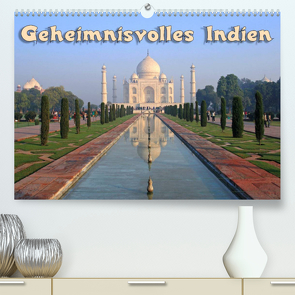 Geheimnisvolles Indien (Premium, hochwertiger DIN A2 Wandkalender 2023, Kunstdruck in Hochglanz) von Seifert,  Birgit