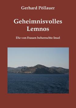 Geheimnisvolles Lemnos von Pöllauer,  Gerhard
