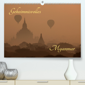 Geheimnisvolles Myanmar (Premium, hochwertiger DIN A2 Wandkalender 2021, Kunstdruck in Hochglanz) von Brack,  Roland