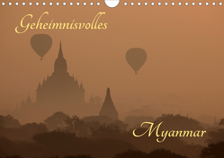 Geheimnisvolles Myanmar (Wandkalender 2021 DIN A4 quer) von Brack,  Roland