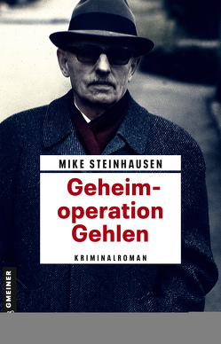 Geheimoperation Gehlen von Steinhausen,  Mike