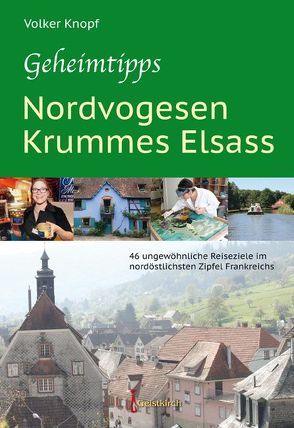 Geheimtipps – Nordvogesen/Krummes Elsass von Knopf,  Volker