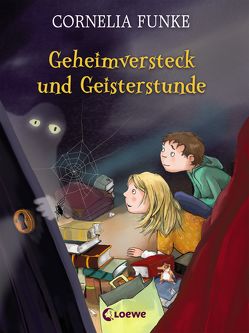 Geheimversteck und Geisterstunde von Funke,  Cornelia, Holzhausen,  Elisabeth