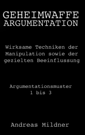 Geheimwaffe Argumentation von Mildner,  Andreas