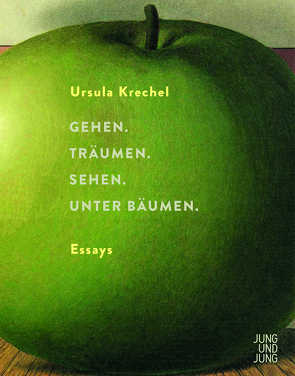 Gehen. Träumen. Sehen. Unter Bäumen. von Krechel,  Ursula