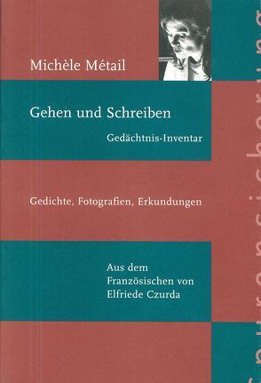 Gehen und Schreiben. Gedächtnis Inventar von Czurda,  Elfriede, Métail,  Michèle, Richter,  Barbara, Wiesner,  Herbert