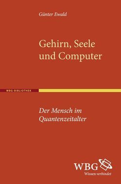 Gehirn, Seele und Computer von Ewald,  Günter